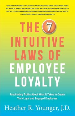 The 7 Intuitive Laws of Employee Loyalty - Younger, J. D. Heather R