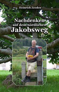 Nachdenken auf dem nördlichen Jakobsweg - Zeeden, Heinrich