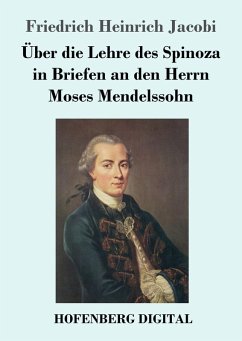 Über die Lehre des Spinoza in Briefen an den Herrn Moses Mendelssohn (eBook, ePUB) - Jacobi, Friedrich Heinrich