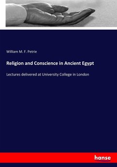 Religion and Conscience in Ancient Egypt - Petrie, William M. F.