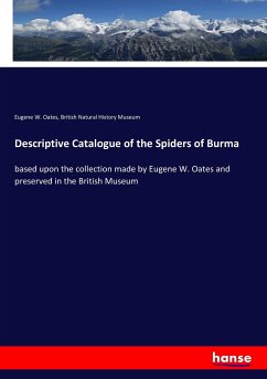 Descriptive Catalogue of the Spiders of Burma - Oates, Eugene W.;Natural History Museum, British