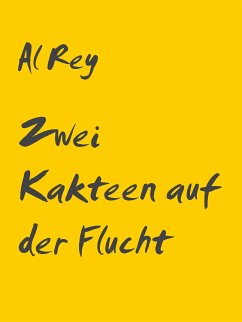 Zwei Kakteen auf der Flucht (eBook, ePUB) - Rey, Al