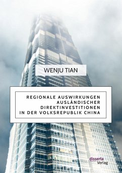 Regionale Auswirkungen ausländischer Direktinvestitionen in der Volksrepublik China - Tian, Wenju