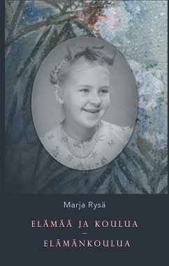 Elämää ja koulua - elämänkoulua (eBook, ePUB) - Rysä, Marja