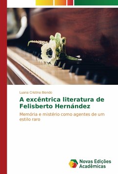 A excêntrica literatura de Felisberto Hernández - Biondo, Luana Cristina