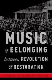 Music and Belonging Between Revolution and Restoration (eBook, ePUB)