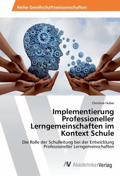 Implementierung Professioneller Lerngemeinschaften im Kontext Schule - Huber, Christine