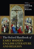 The Oxford Handbook of Early Modern English Literature and Religion (eBook, ePUB)