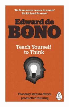 Teach Yourself To Think (eBook, ePUB) - de Bono, Edward
