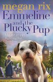 Emmeline and the Plucky Pup (eBook, ePUB) Emmeline and the Plucky Pup (eBook, ePUB)