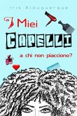 I miei capelli, a chi non piacciono? (eBook, ePUB)