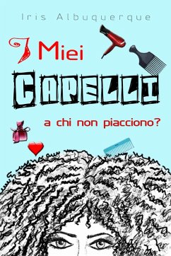Cover I miei capelli, a chi non piacciono? (eBook, ePUB)