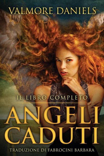 Angeli Caduti, Il Libro Completo (eBook, ePUB) Angeli Caduti, Il Libro Completo (eBook, ePUB)
