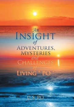 An Insight of Adventures, Mysteries and Challenges of Living ?Po? - C S Po