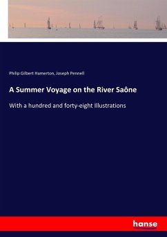A Summer Voyage on the River Saône - Hamerton, Philip Gilbert; Pennell, Joseph