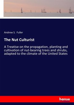 The Nut Culturist - Fuller, Andrew S.