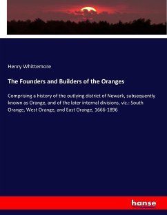 The Founders and Builders of the Oranges - Whittemore, Henry