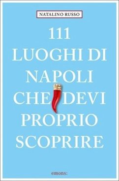 111 luoghi di Napoli che devi proprio scoprire - Russo, Natalino