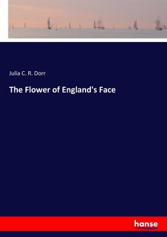 The Flower of England's Face - Dorr, Julia C. R.