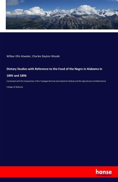 Dietary Studies with Reference to the Food of the Negro in Alabama in 1895 and 1896 - Atwater, Wilbur Olin; Woods, Charles Dayton
