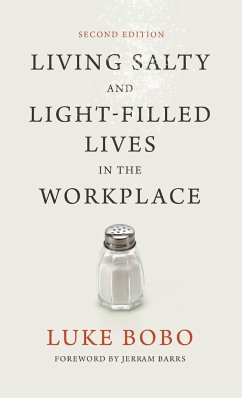 Living Salty and Light-filled Lives in the Workplace, Second Edition - Bobo, Luke Brad