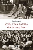 Com una pàtria. Vida de Josep Benet