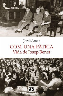 Com una pàtria. Vida de Josep Benet - Amat, Jordi