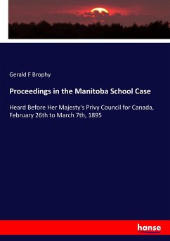 Proceedings in the Manitoba School Case - Brophy, Gerald F