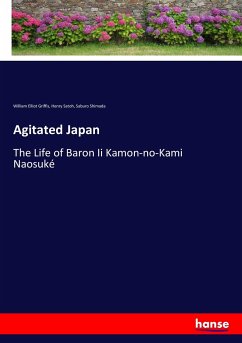 Agitated Japan - Griffis, William Elliot; Satoh, Henry; Shimada, Saburo