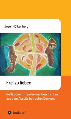 Frei zu lieben (eBook, ePUB) - Hülkenberg, Josef
