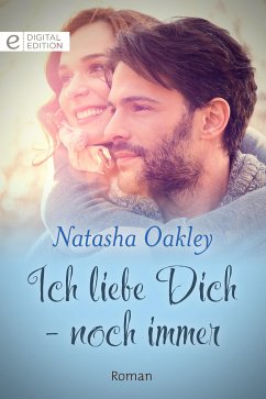Ich liebe Dich - noch immer (eBook, ePUB) - Oakley, Natasha