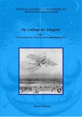 Die Anfänge der Fliegerei - Teil I (eBook, ePUB)