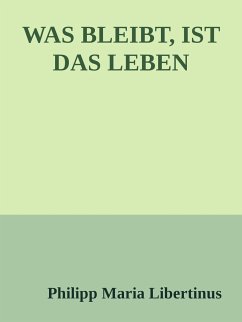 WAS BLEIBT, IST DAS LEBEN (eBook, ePUB) - Klamm, Oliver