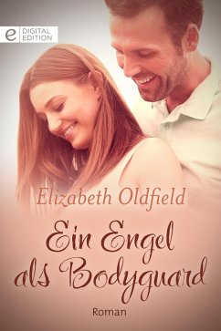 Ein Engel als Bodyguard (eBook, ePUB) - Oldfield, Elizabeth