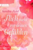 Flieh nicht vor deinen Gefühlen (eBook, ePUB)