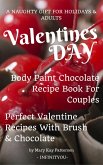 Valentines Day Body Paint Chocolate Recipe Book For Couples - Perfect Valentine Recipes With Chocolate & Brush - A Naughty Gift For Holidays & Adults (eBook, ePUB)