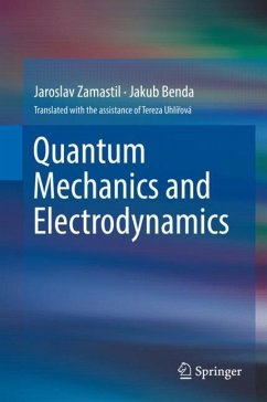 Quantum Mechanics and Electrodynamics - Zamastil, Jaroslav;Benda, Jakub