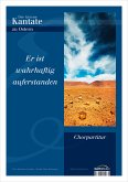 Er ist wahrhaftig auferstanden - Chorpartitur Er ist wahrhaftig auferstanden - Chorpartitur