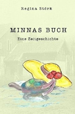 Minnas Buch - eine Zeitgeschichte - Störk, Regina