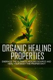 Organic Healing Properties (eBook, ePUB) Organic Healing Properties (eBook, ePUB)