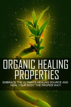 Cover Organic Healing Properties (eBook, ePUB)
