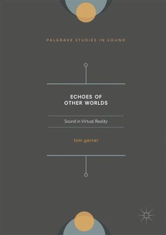 Echoes of Other Worlds: Sound in Virtual Reality - Garner, Tom A.