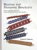 Beading and Designing Bracelets: Learn to Design Your Own Original Bracelets From a Basic Pattern (eBook, ePUB)
