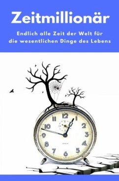 Zeitmillionär - Endlich alle Zeit der Welt für die wesentlichen Dinge des Lebens - Wilson, Madeleine