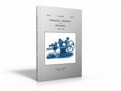 Praktisches Handbuch für Uhrmacher - Grosch, Hermann;Dietzschold, Curt;Hüttig, Albert