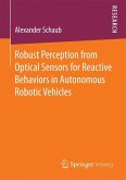 Robust Perception from Optical Sensors for Reactive Behaviors in Autonomous Robotic Vehicles