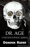 Dr. Age und das ewige LebenDr. Age und das ewige Leben (eBook, ePUB)