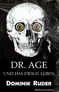 Dr. Age und das ewige LebenDr. Age und das ewige Leben (eBook, ePUB) - Ruder, Dominik