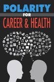Polarity for Career & Health (eBook, ePUB)
