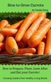 How to Grow Carrots (Growing Guides) (eBook, ePUB)